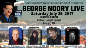 The poster for my first of four live appearances I did with George Noory, host of Coast-to-Coast AM from 2017 through 2022 at the Everett WA Opera House.